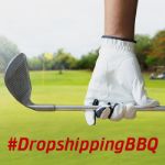 Dropshipping BBQ 2018