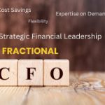 Fractional CFO Services: Get Strategic Financial Guidance Without the Overhead